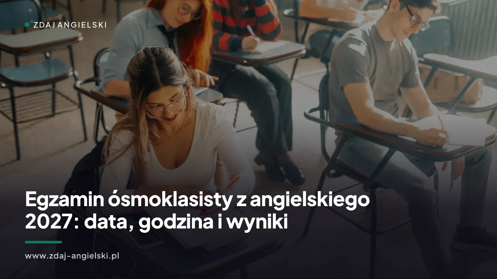 Egzamin ósmoklasisty z angielskiego 2027: data, godzina i wyniki