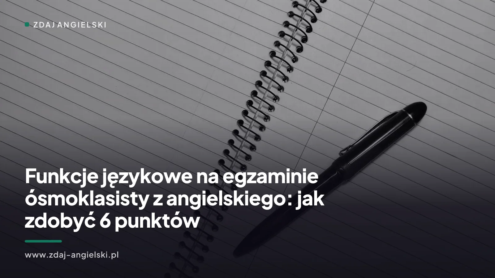 Funkcje językowe na egzaminie ósmoklasisty z angielskiego: 6 punktów
