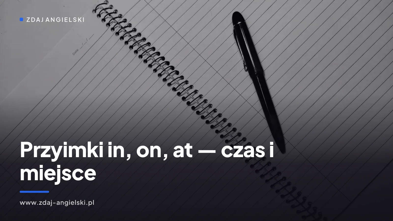 Przyimki in, on, at — czas i miejsce z przykładami