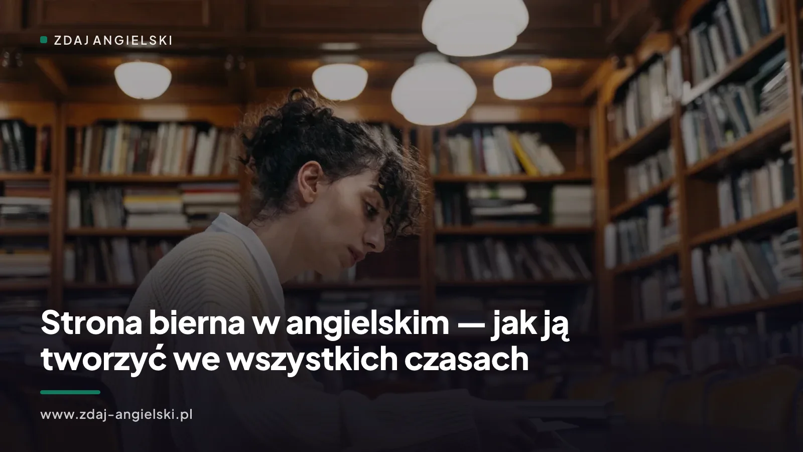 Strona bierna w angielskim — jak ją tworzyć we wszystkich czasach