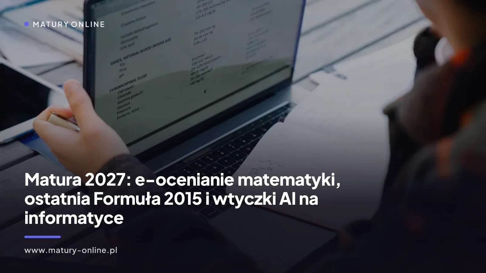 Matura 2027: e-ocenianie matematyki, ostatnia Formuła 2015 i wtyczki AI na informatyce