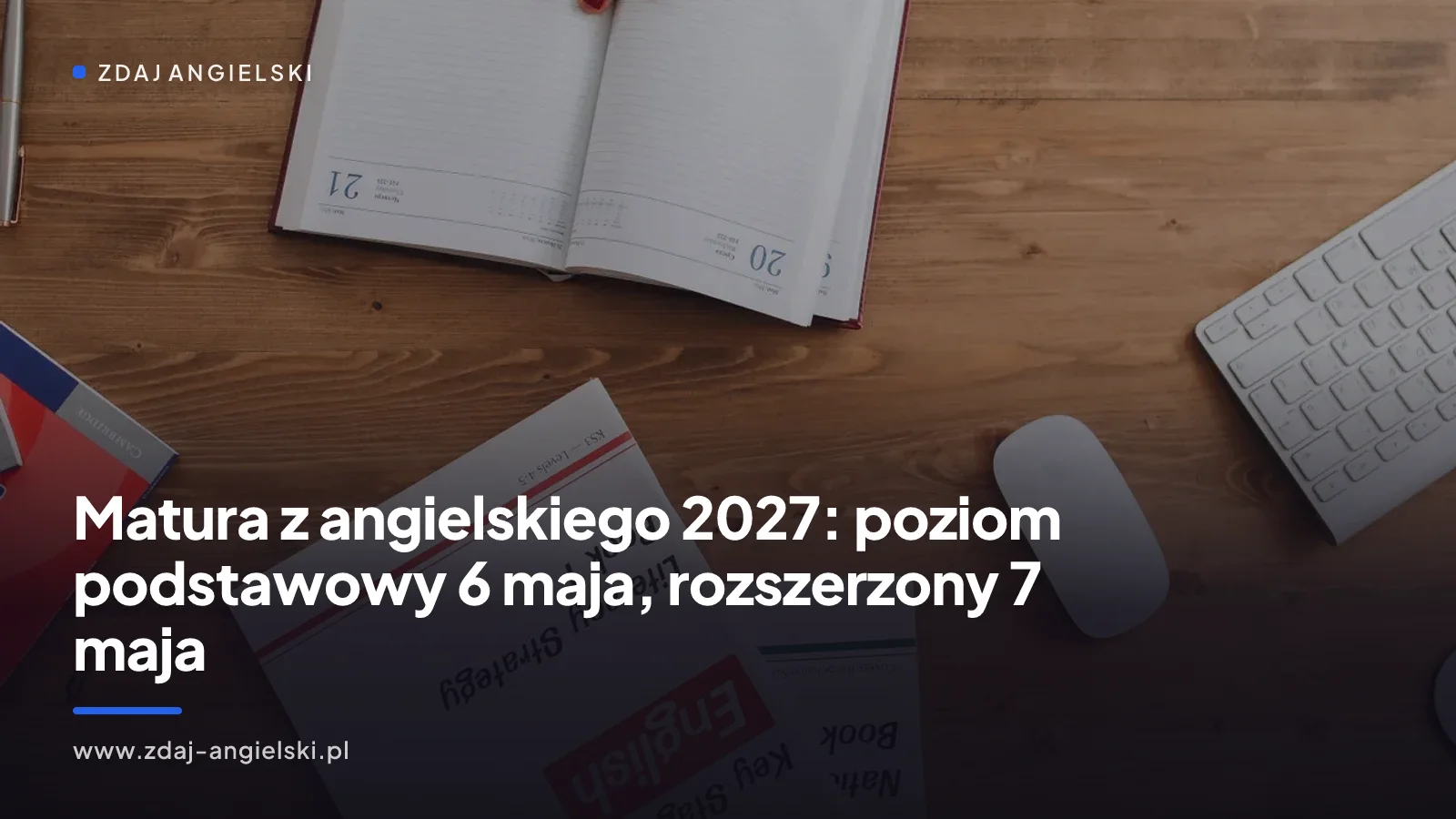 Matura z angielskiego 2027: poziom podstawowy 6 maja, rozszerzony 7 maja