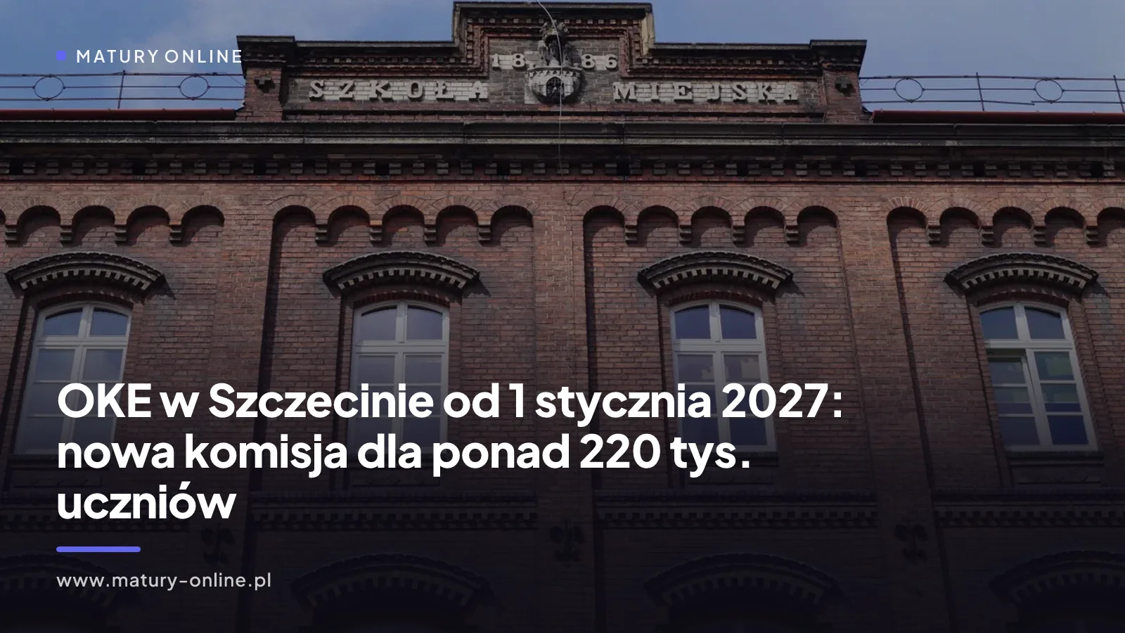 OKE w Szczecinie od 1 stycznia 2027: nowa komisja dla ponad 220 tys. uczniów