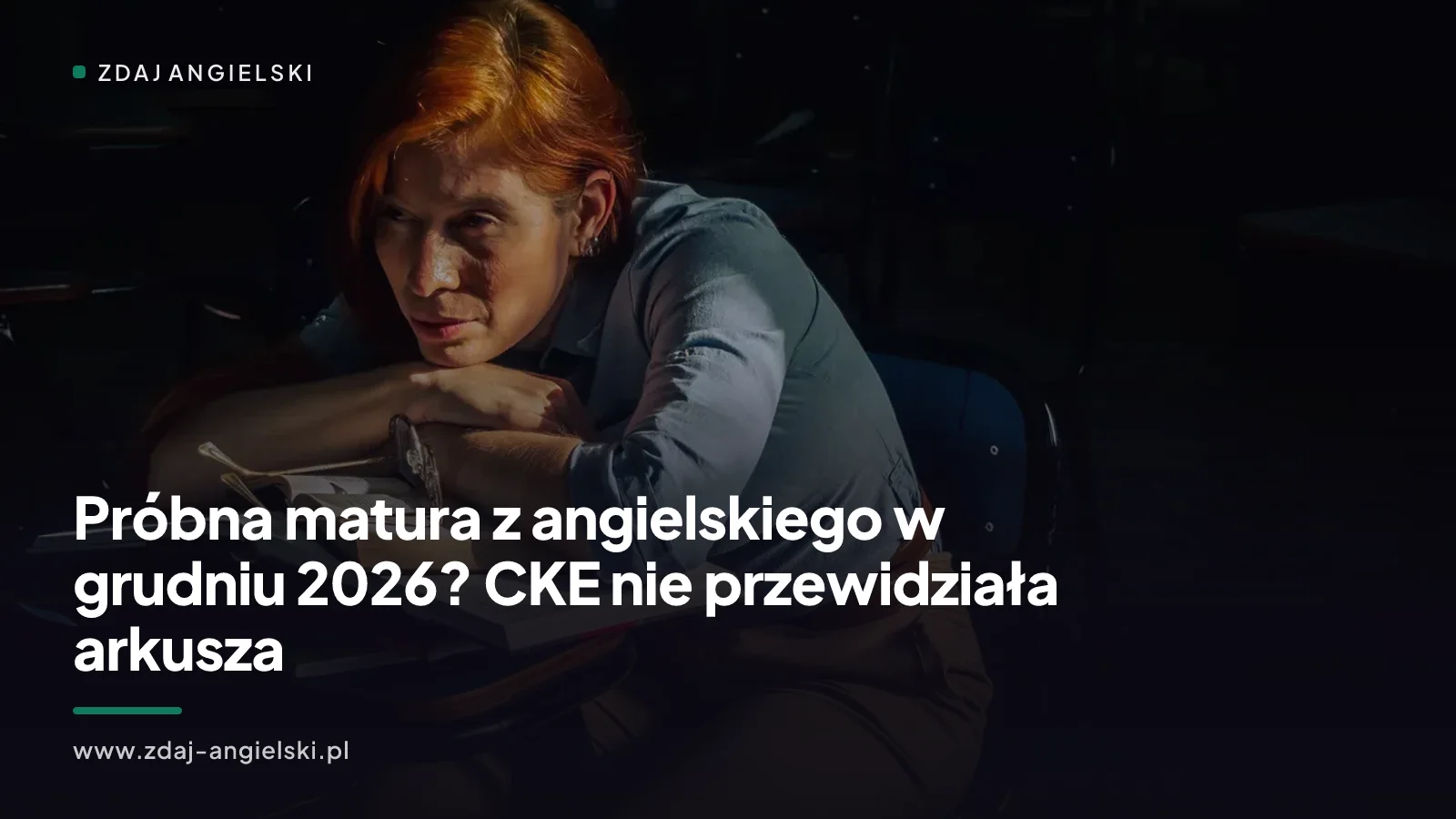 Próbna matura z angielskiego w grudniu 2026? CKE nie przewidziała arkusza
