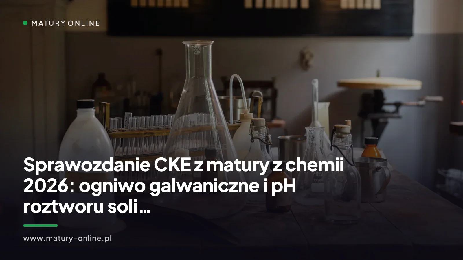 Sprawozdanie CKE z matury z chemii 2026: ogniwo galwaniczne i pH roztworu soli najtrudniejsze